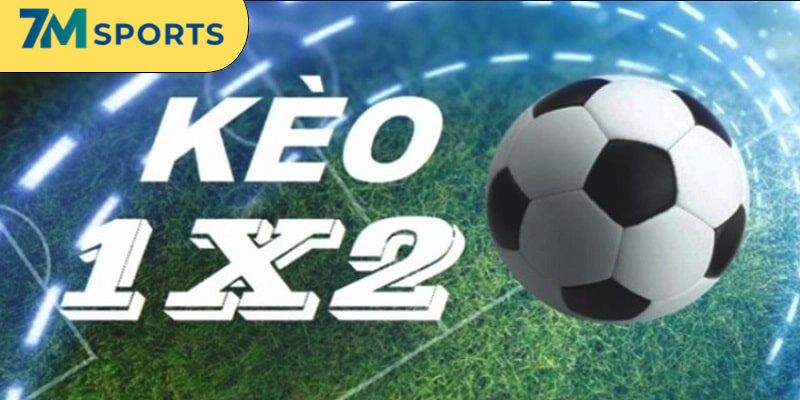 Kèo 1×2 Là Gì – 3 Bí Quyết Chơi Kèo Châu Âu Hiệu Quả Nhanh