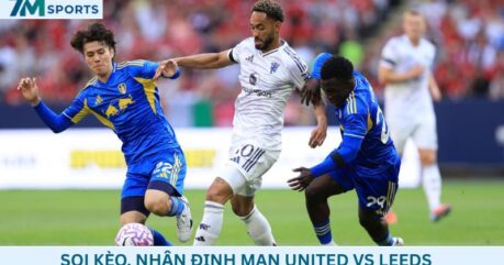 Soi kèo Man United vs Leeds 01h30 ngày 13/08/2026 – Giao hữu